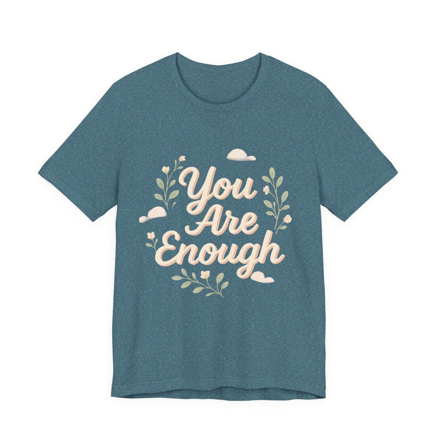 Teal heather Floral Tee You Are Enough Unisex Jersey with gentle floral graphics and motivational text, styled for comfort.