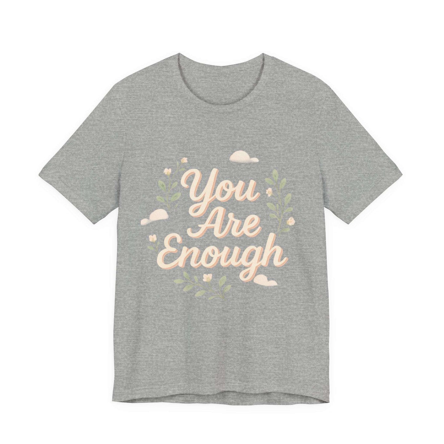 Heather gray Floral Tee You Are Enough Unisex Jersey with uplifting message and floral design, ideal for casual wear.