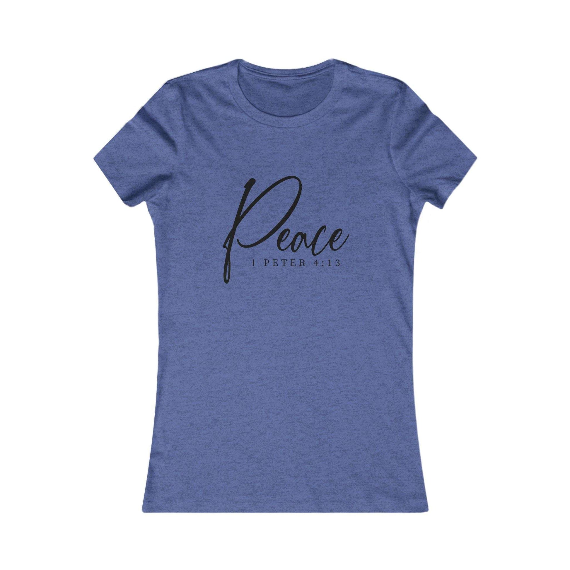 Heather blue Peace 1 Peter 4:13 women's tee with bold black script, Christian faith-inspired shirt designed for comfort and daily encouragement.
