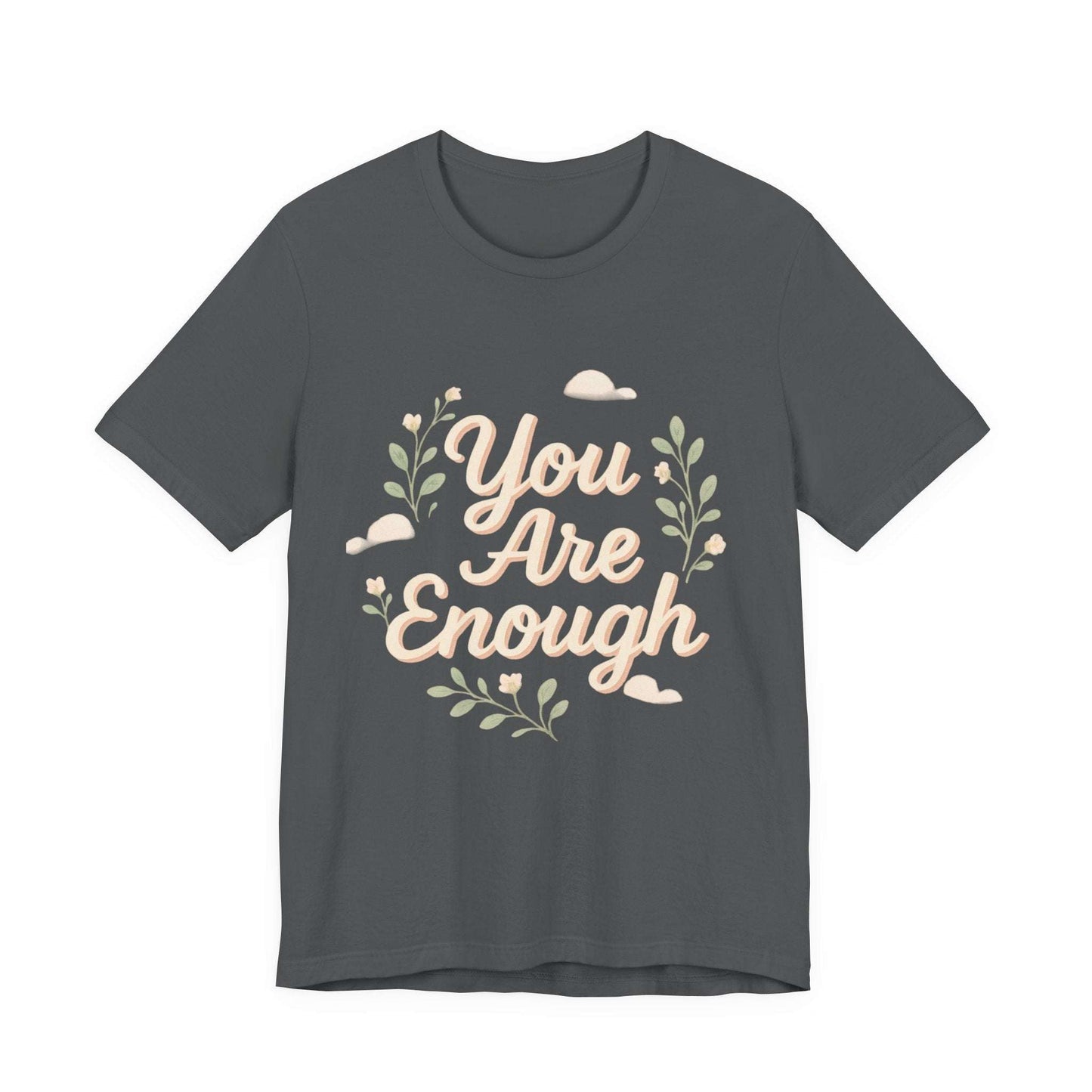 Dark gray Floral Tee You Are Enough Unisex Jersey with calming floral artwork and self-love quote, ideal for everyday outfits.