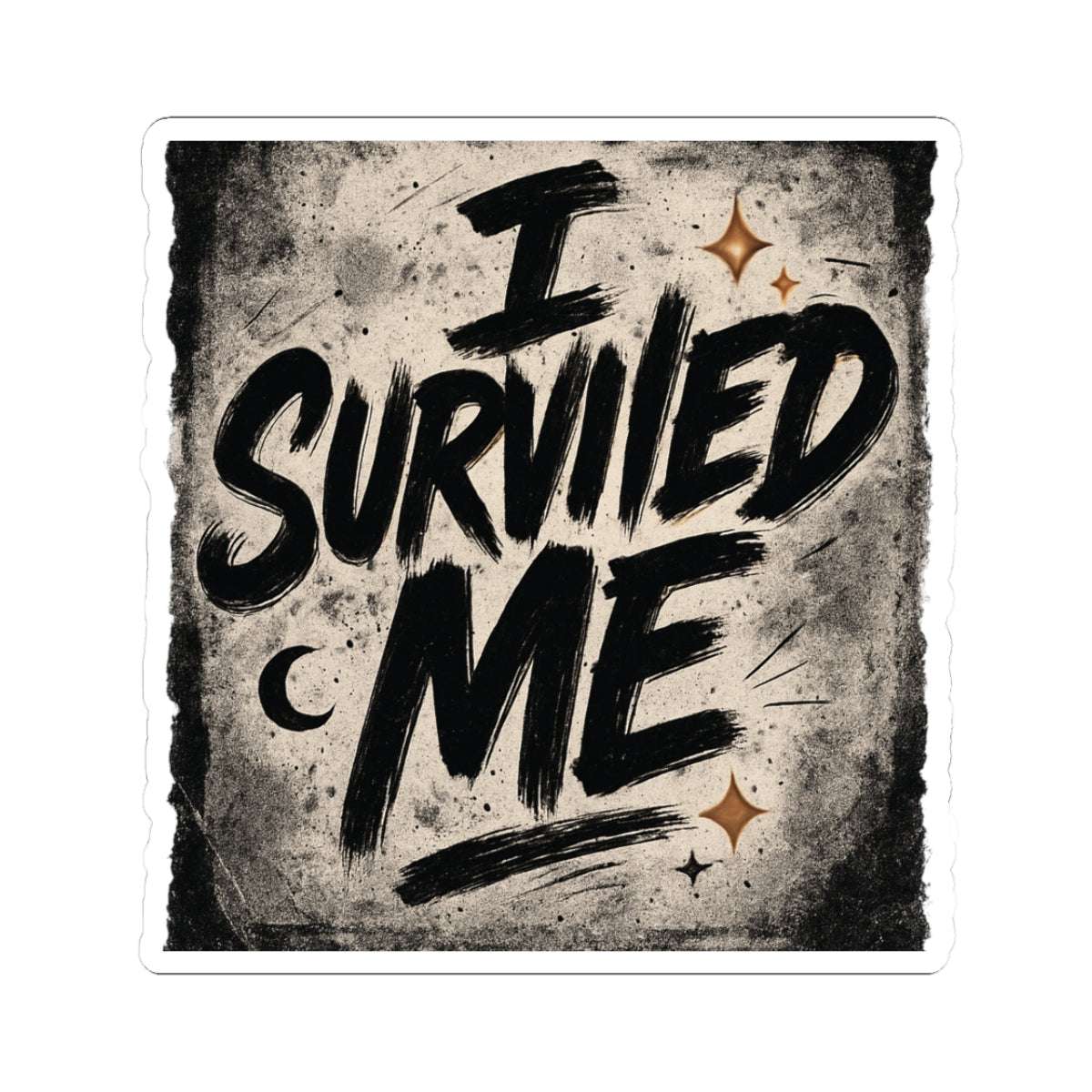 Motivational kiss-cut sticker with 'I Survived Me' message in grunge style, suitable for creative journaling or scrapbooking.