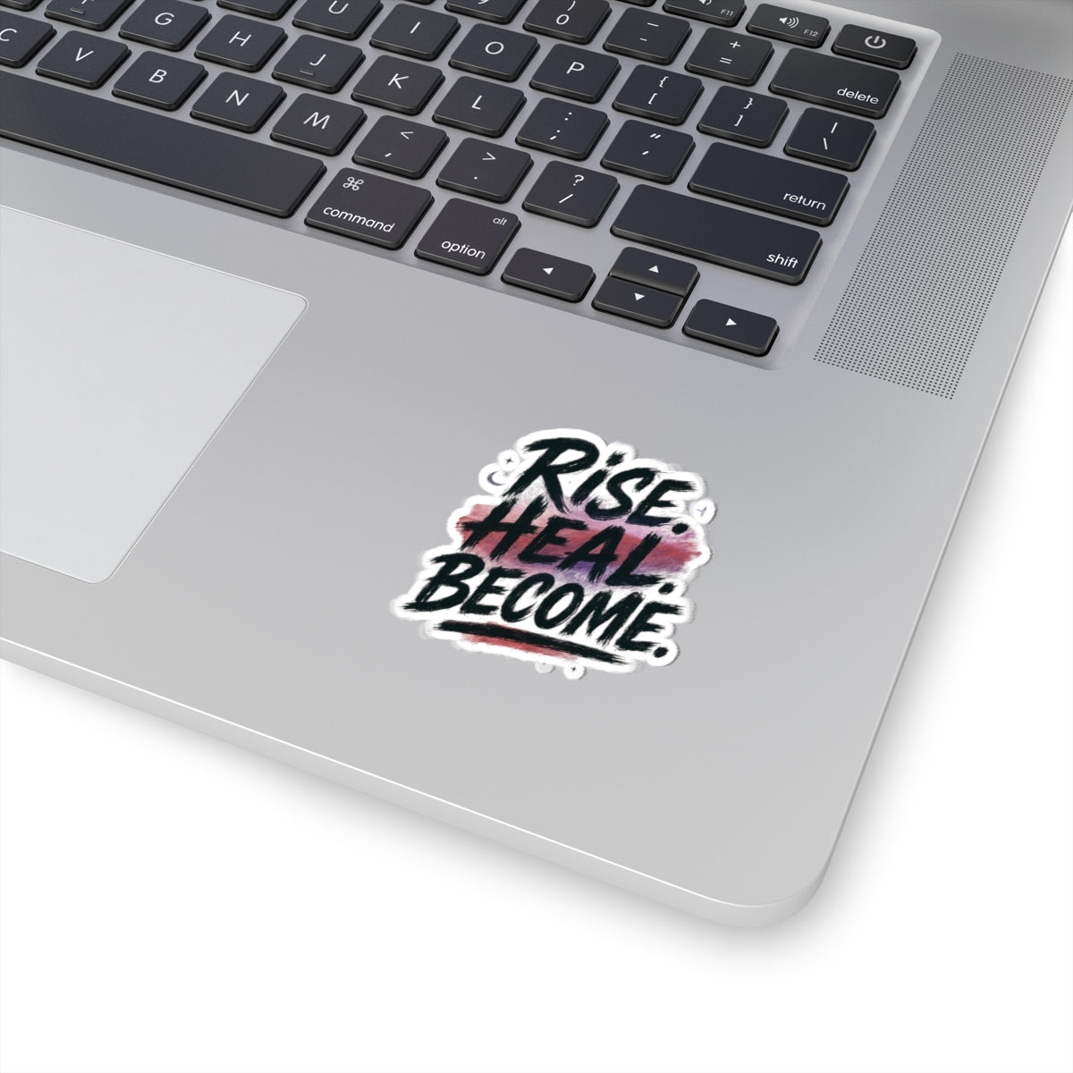 Rise Heal Become Sticker — Inspirational Kiss-Cut Vinyl Decal