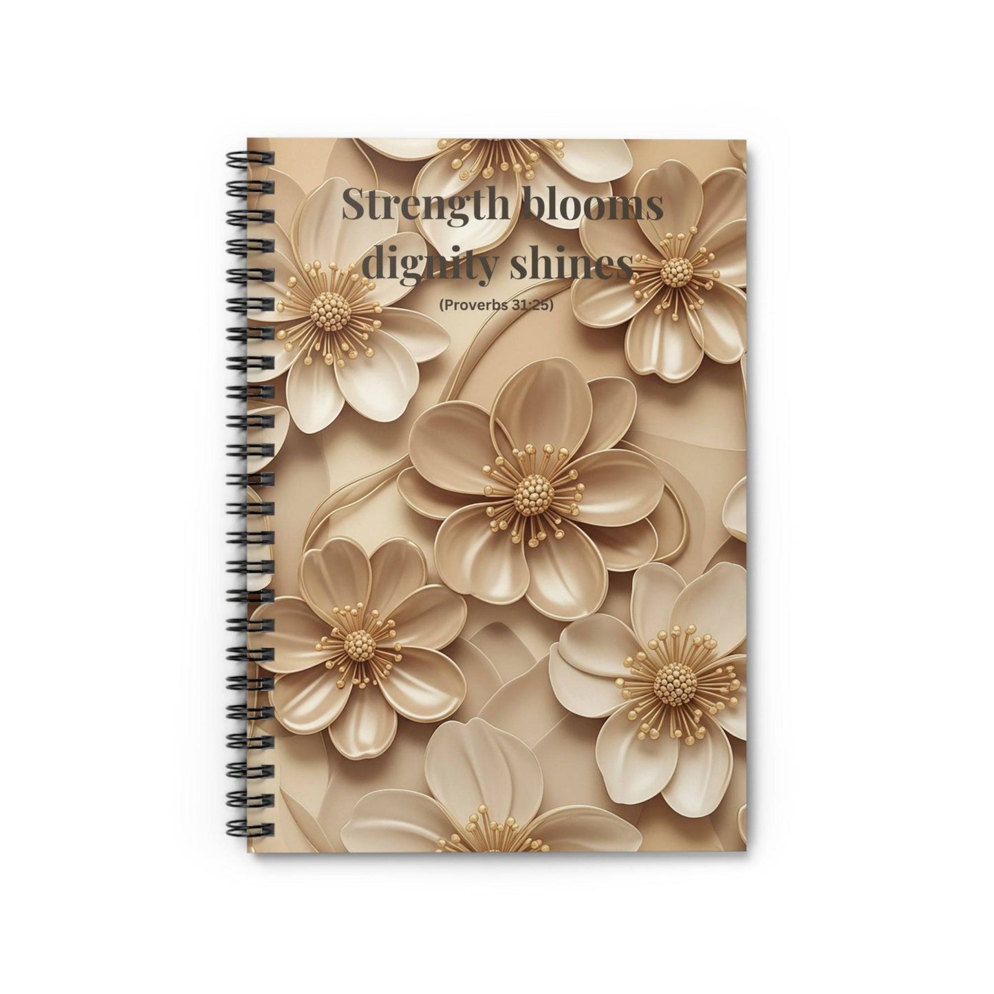 Inspirational Floral Spiral Notebook — Proverb 31:25 'Strength Blooms, Dignity Shines' with beige floral cover, ideal for faith journaling.