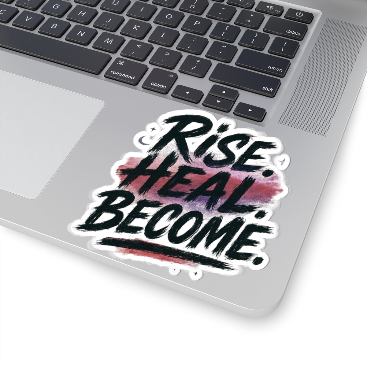 Rise Heal Become Sticker — Inspirational Kiss-Cut Vinyl Decal