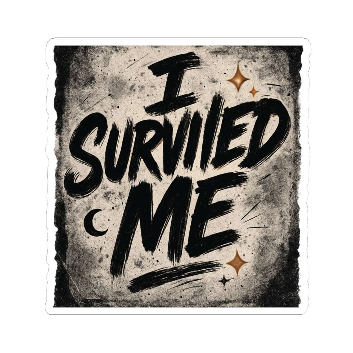Square grunge-style kiss-cut sticker with bold 'I Survived Me' text, perfect for laptops, journals, or water bottles.