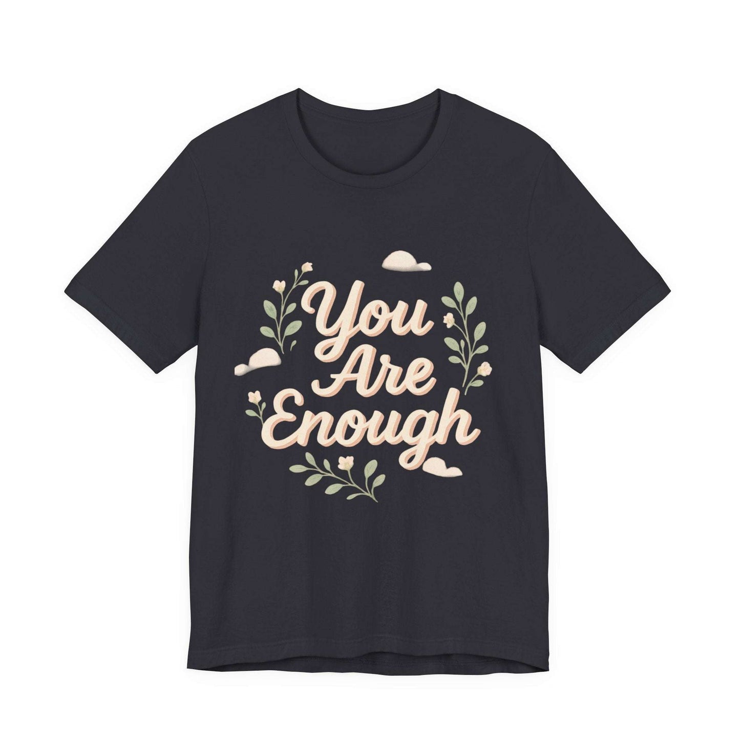 Charcoal Floral Tee You Are Enough Unisex Jersey with soft floral print and inspirational message, shown on plain background.