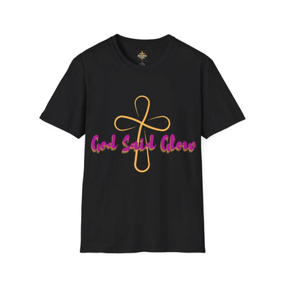 God Said Glow Unisex T-Shirt - Dream Studio Prints