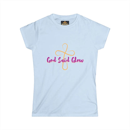 Inspirational Women's Softstyle Tee - God Said Glow, Healing Motivation, Faith-Based Apparel, Positive Vibes, Gift for Her - Dream Studio Prints