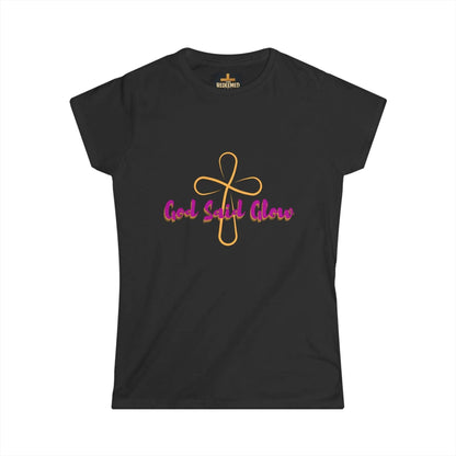 Inspirational Women's Softstyle Tee - God Said Glow, Healing Motivation, Faith-Based Apparel, Positive Vibes, Gift for Her - Dream Studio Prints