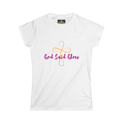Inspirational Women's Softstyle Tee - God Said Glow, Healing Motivation, Faith-Based Apparel, Positive Vibes, Gift for Her - Dream Studio Prints