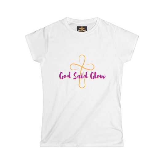 Inspirational Women's Softstyle Tee - God Said Glow, Healing Motivation, Faith-Based Apparel, Positive Vibes, Gift for Her - Dream Studio Prints
